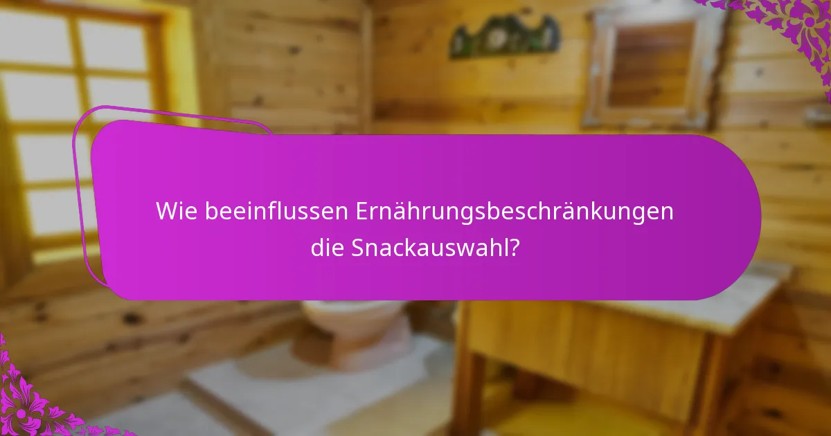 Wie beeinflussen Ernährungsbeschränkungen die Snackauswahl?